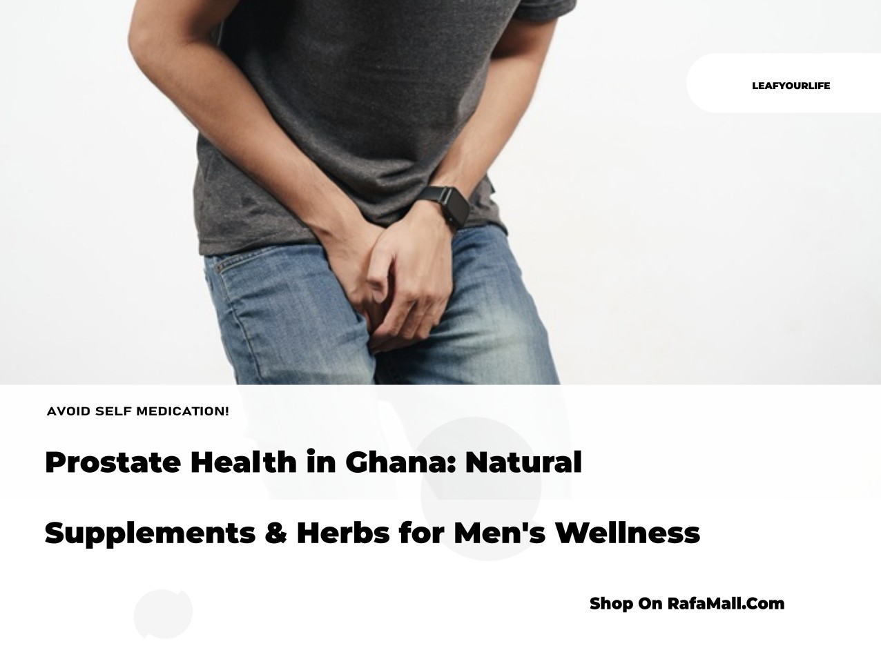 A collection of natural herbs and supplements like Saw Palmetto, Pygeum, and Nettle Root, representing prostate health support for Ghanaian men.