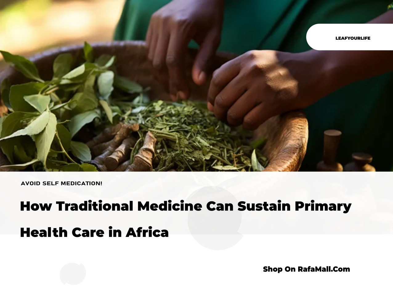 How Traditional Medicine Can Sustain Primary Health Care in Africa