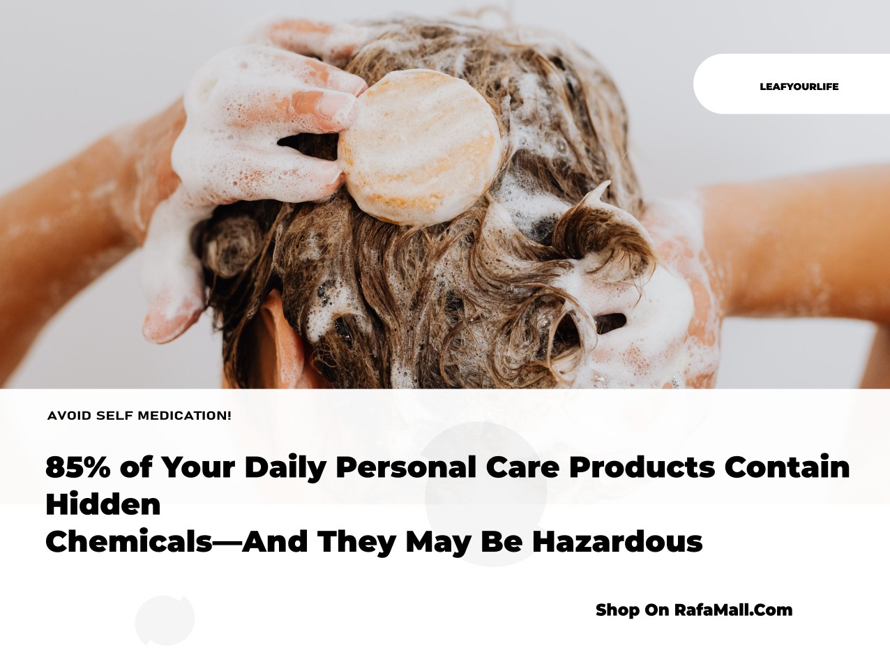 85% of Your Daily Personal Care Products Contain Hidden Chemicals—And They May Be Hazardous