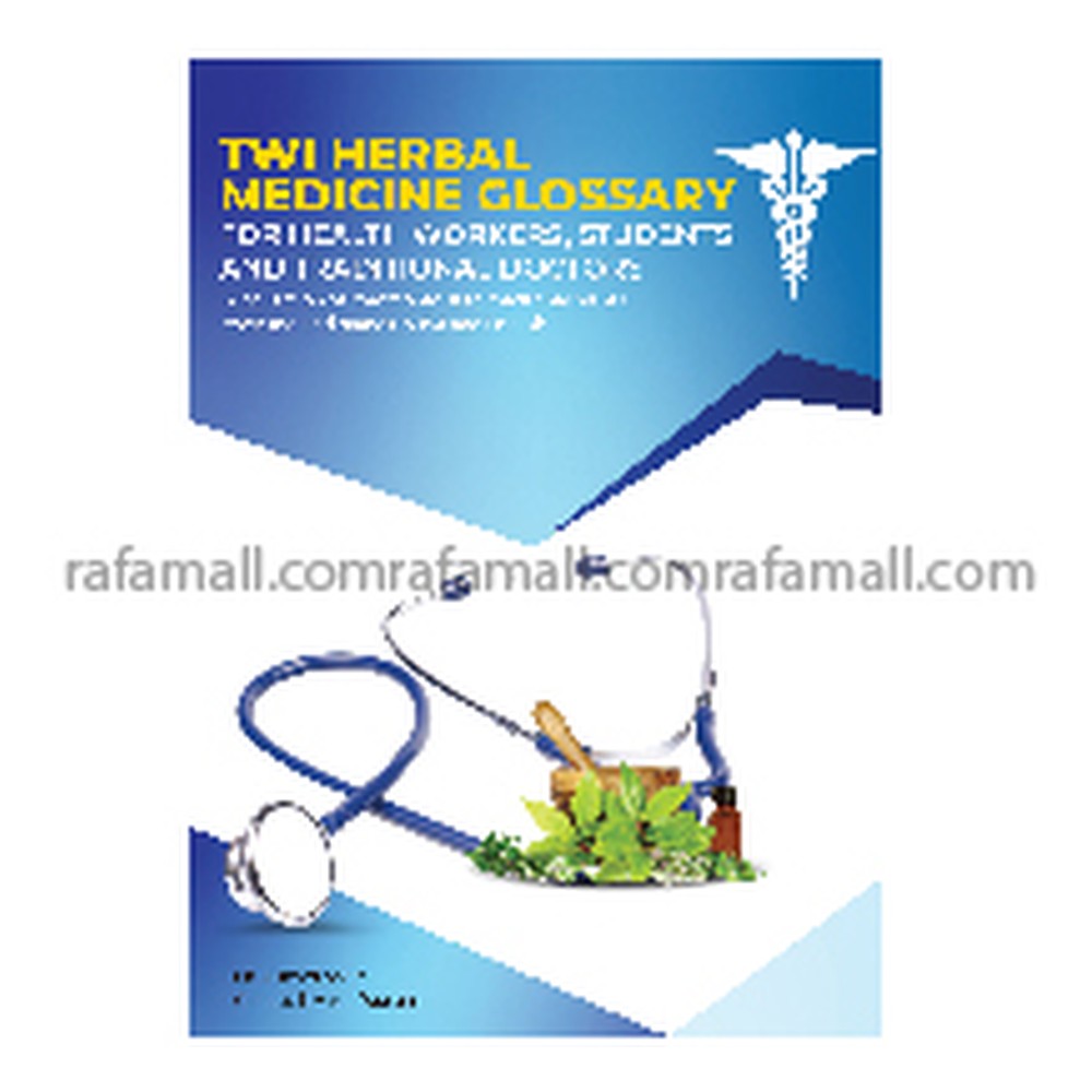 TWI HERBAL MEDICINE GLOSSARY — Rafamall