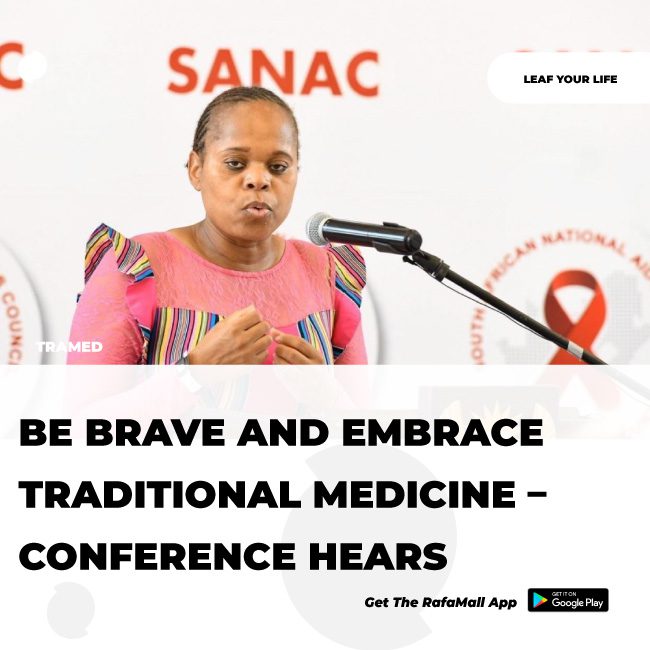 Be brave and embrace traditional medicine conference hears Rafamall