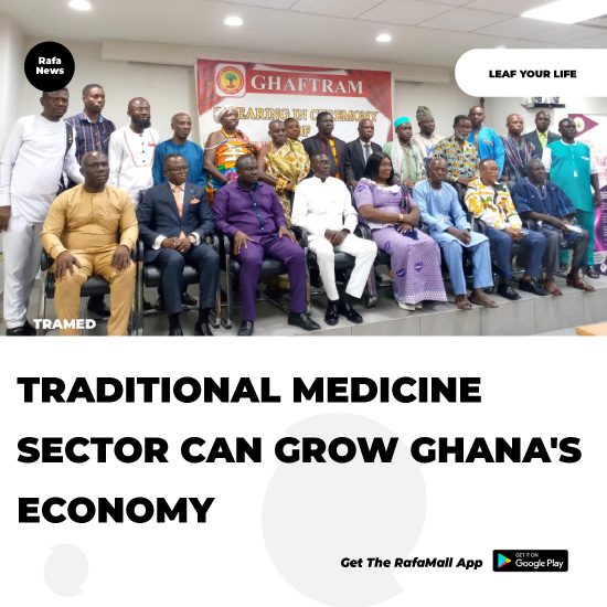Traditional Medicine Sector Can Grow Ghana's Economy Rafamall