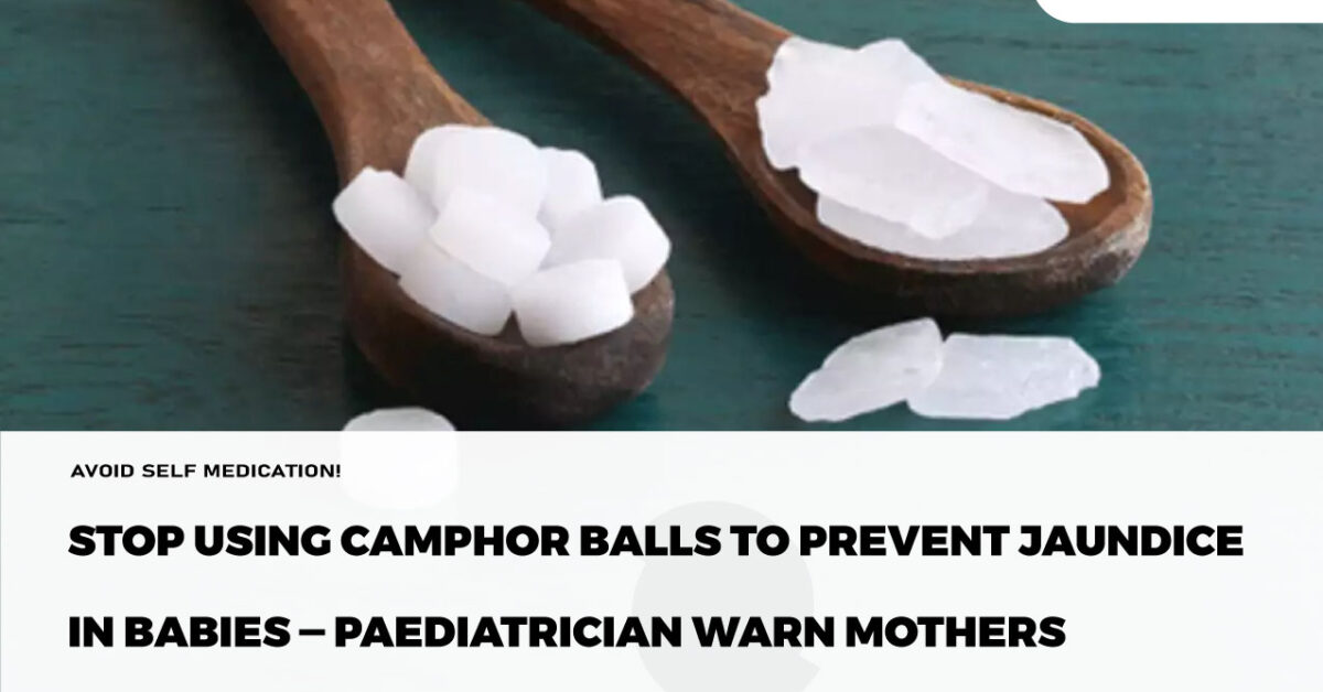 Stop using camphor balls to prevent jaundice in babies — Paediatrician