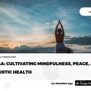 Yoga: Cultivating Mindfulness, Peace, and Holistic Health