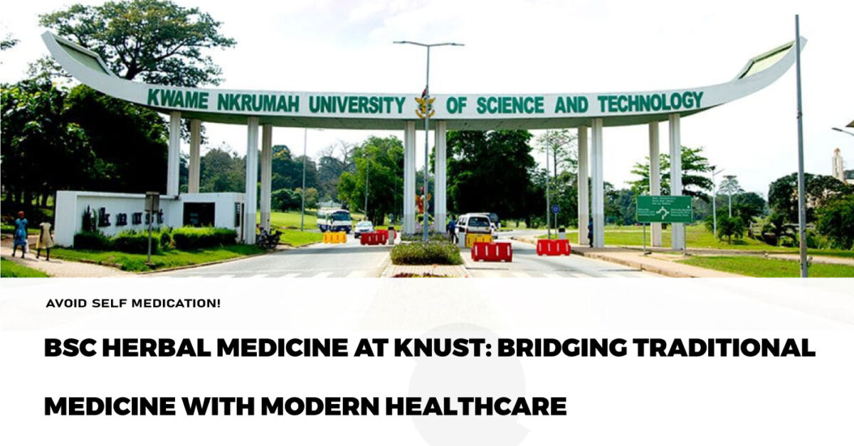 Bsc Herbal Medicine At KNUST Bridging Traditional Medicine With Modern