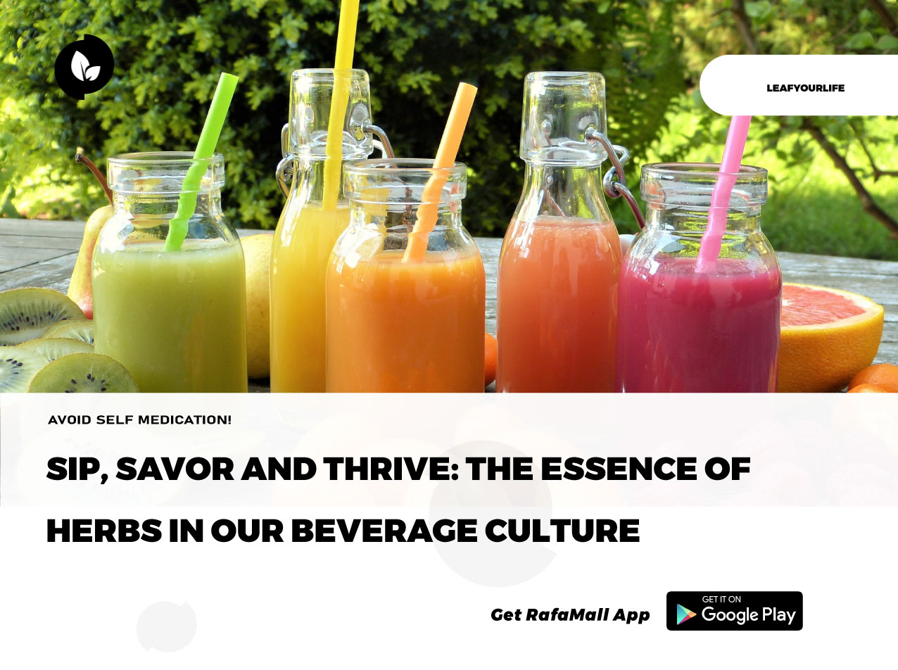 Sip, Savor and Thrive The Essence of Herbs in Our Beverage Culture