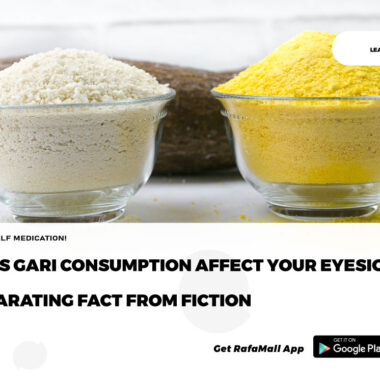 Does gari consumption affect your eyesight? Separating fact from fiction