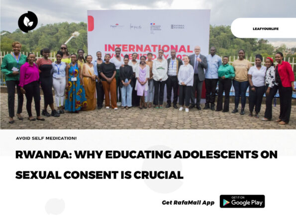 Rwanda Why Educating Adolescents On Sexual Consent Is Crucial Rafamall 2558